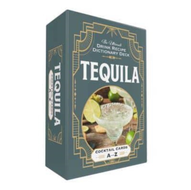 Tequila Cocktail Cards A–Z : The Ultimate Drink Recipe Dictionary Deck, Cards Book