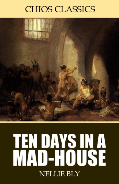 Ten Days in a Mad-House, EPUB eBook