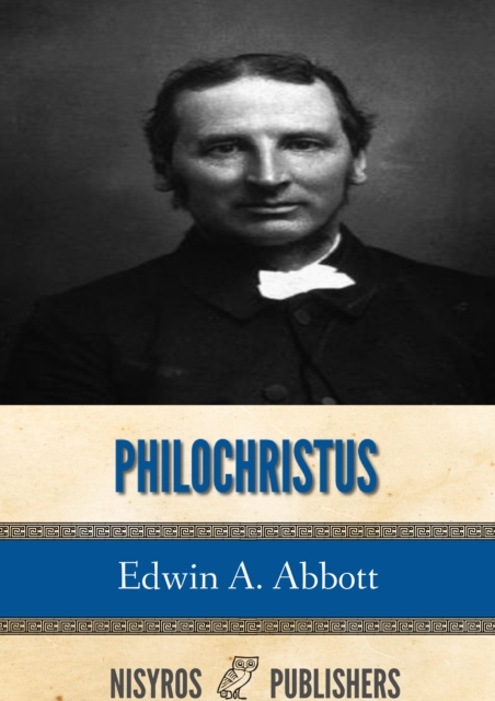 Philochristus: Memoirs of a Disciple of the Lord, EPUB eBook