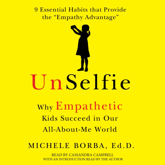 UnSelfie : Why Empathetic Kids Succeed in Our All-About-Me World, eAudiobook MP3 eaudioBook