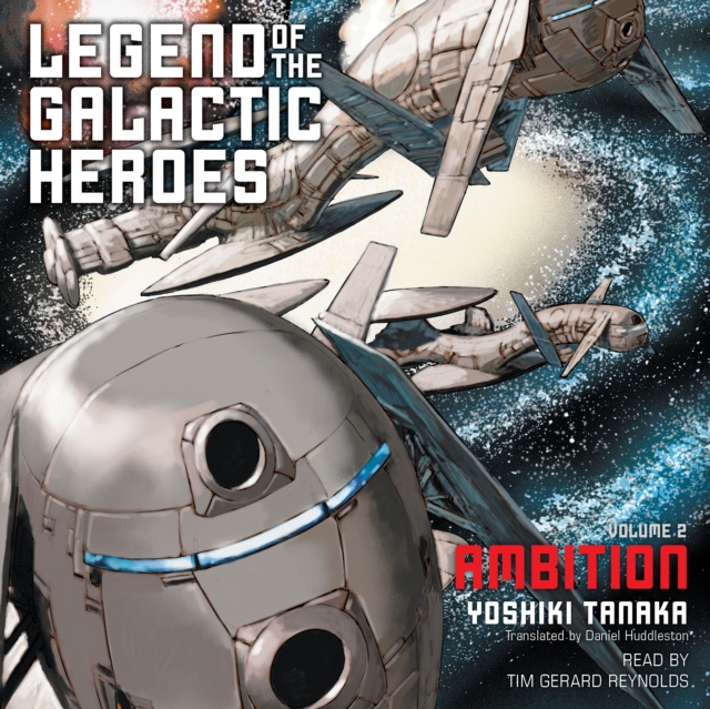 Legend of the Galactic Heroes, Vol. 2 : Ambition, eAudiobook MP3 eaudioBook