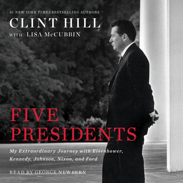 Five Presidents : My Extraordinary Journey with Eisenhower, Kennedy, Johnson, Nixon, and Ford, eAudiobook MP3 eaudioBook