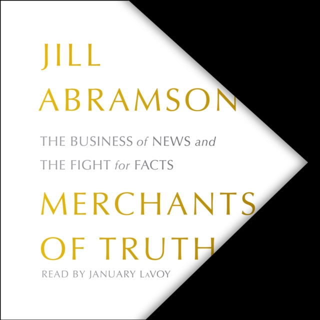 Merchants of Truth : The Business of News and the Fight for Facts, eAudiobook MP3 eaudioBook