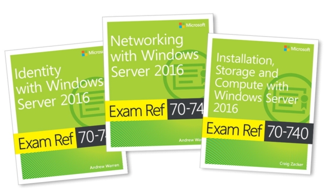 MCSA Windows Server 2016 Exam Ref 3-Pack : Exams 70-740, 70-741, and 70-742, Multiple-component retail product Book