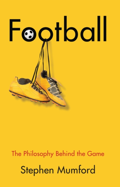 Football : The Philosophy Behind the Game, EPUB eBook