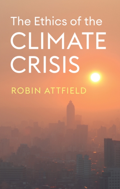 The Ethics of the Climate Crisis, Hardback Book