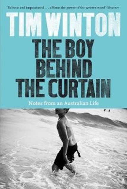 The Boy Behind the Curtain : Notes From an Australian Life, Paperback / softback Book