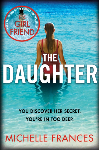 The Daughter : A Mother's Love, a Daughter's Secret, a Thriller Full of Twists from the Author of The Girlfriend, EPUB eBook