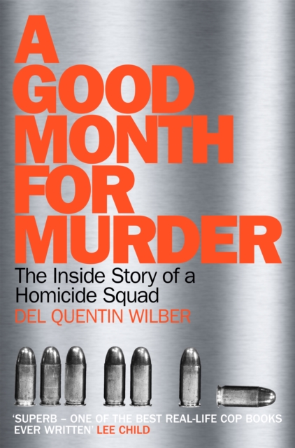 A Good Month For Murder : The Inside Story Of A Homicide Squad, EPUB eBook