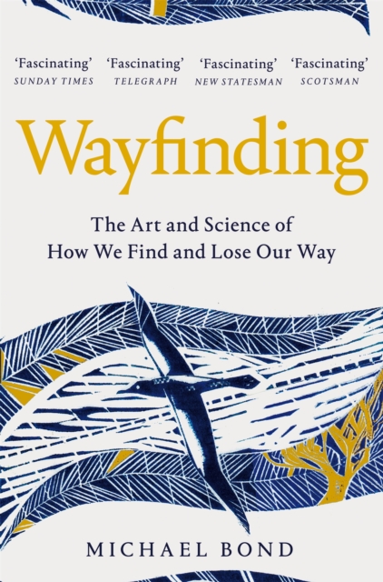 Wayfinding : The Art and Science of How We Find and Lose Our Way, Paperback / softback Book