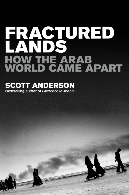 Fractured Lands : How the Arab World Came Apart, EPUB eBook