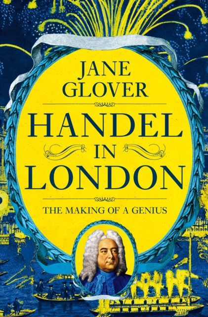 Handel in London : The Making of a Genius, EPUB eBook