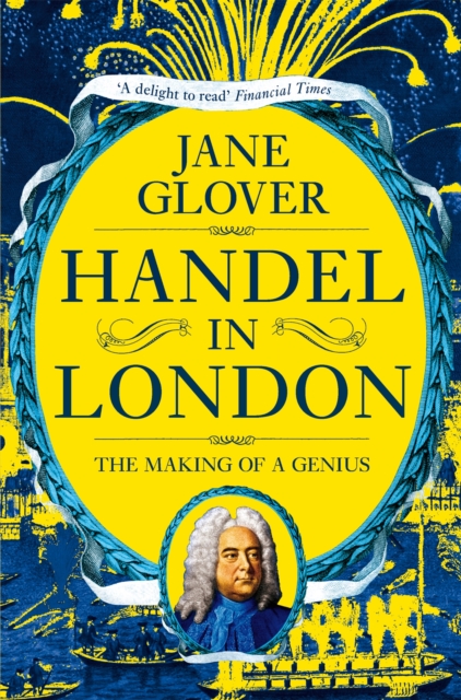 Handel in London : The Making of a Genius, Paperback / softback Book