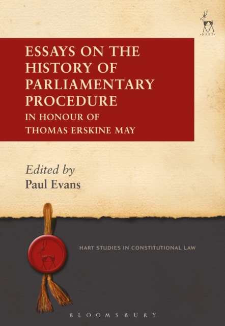 Essays on the History of Parliamentary Procedure : In Honour of Thomas Erskine May, EPUB eBook
