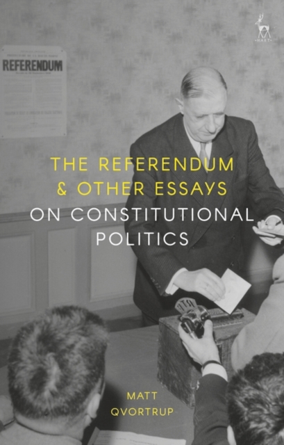 The Referendum and Other Essays on Constitutional Politics, PDF eBook