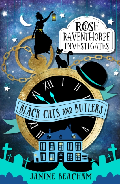Rose Raventhorpe Investigates: Black Cats and Butlers : Book 1, Paperback / softback Book