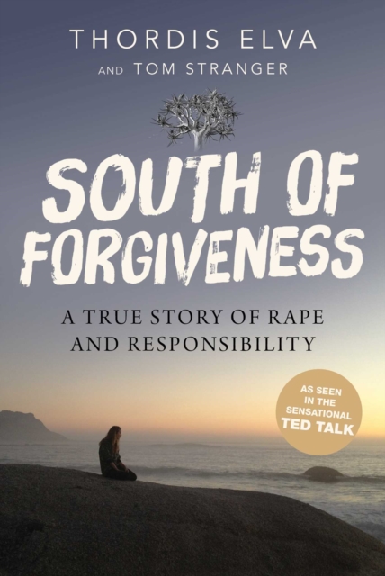 South of Forgiveness : A True Story of Rape and Responsibility, EPUB eBook