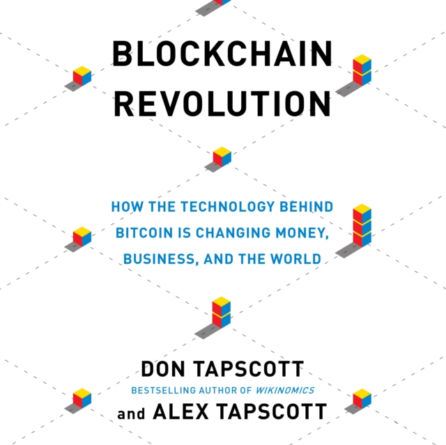Blockchain Revolution : How the Technology Behind Bitcoin and Other Cryptocurrencies Is Changing the World, eAudiobook MP3 eaudioBook