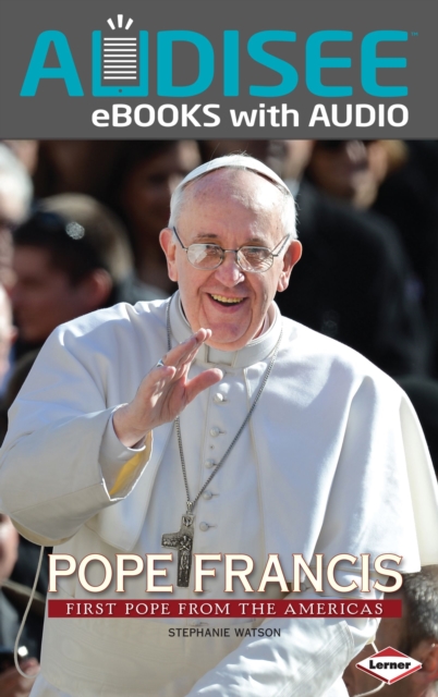 Pope Francis : First Pope from the Americas, EPUB eBook