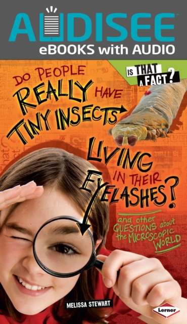Do People Really Have Tiny Insects Living in Their Eyelashes? : And Other Questions about the Microscopic World, EPUB eBook
