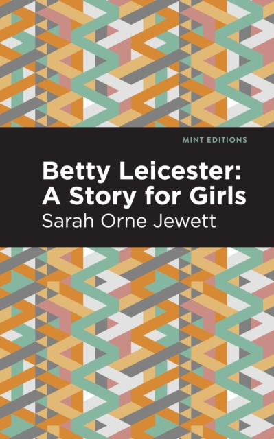 Betty Leicester: A Story for Girls, EPUB eBook