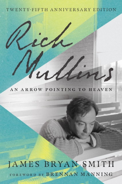 Rich Mullins : An Arrow Pointing to Heaven, EPUB eBook