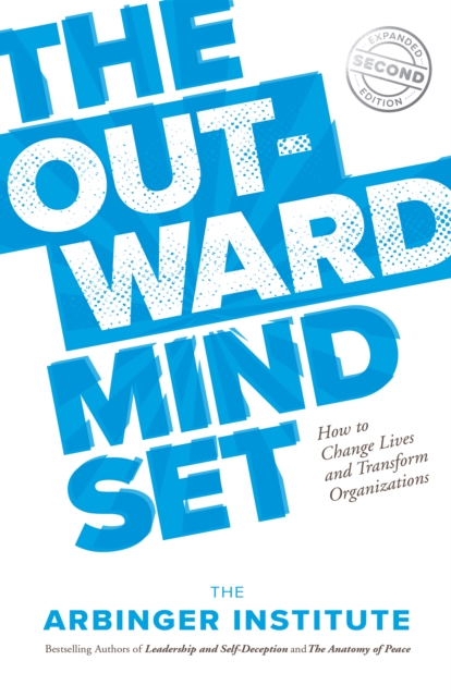 The Outward Mindset : How to Change Lives and Transform Organizations, PDF eBook