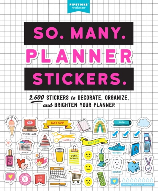 So. Many. Planner Stickers. : 2,600 Stickers to Decorate, Organize, and Brighten Your Planner, Paperback / softback Book