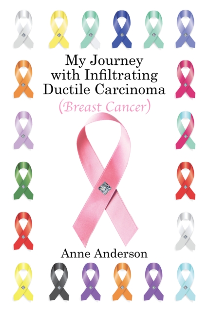 My Journey with Infiltrating Ductile Carcinoma (Breast Cancer), EPUB eBook