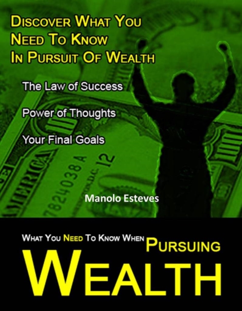 What You Need To Know When Pursuing Wealth, EPUB eBook