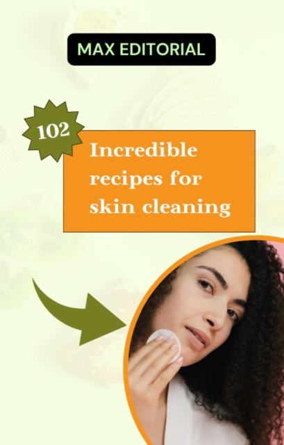 102 Incredible recipes for skin cleaning., EPUB eBook
