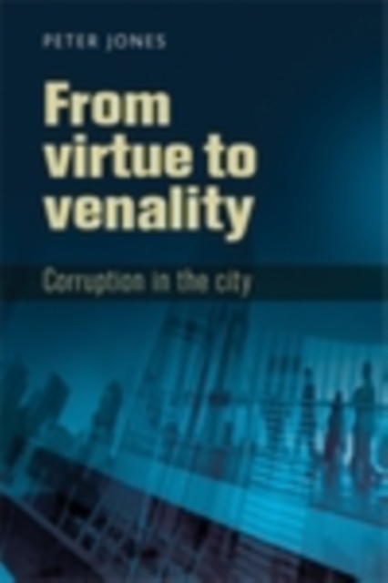 From Virtue to Venality : Corruption in the City, EPUB eBook