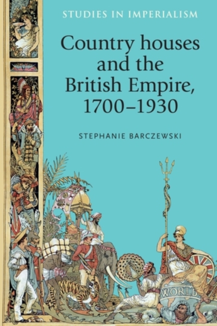 Country houses and the British Empire, 1700-1930, PDF eBook