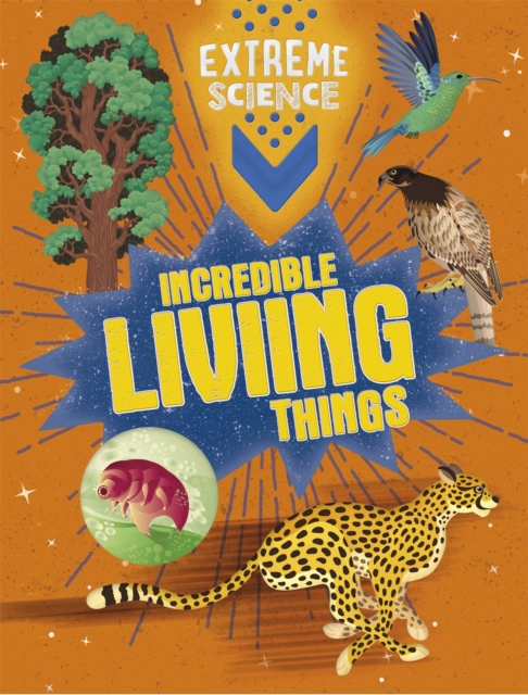 Extreme Science: Incredible Living Things, Paperback / softback Book