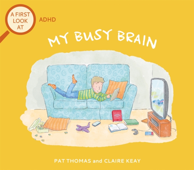 A First Look At: ADHD: My Busy Brain, Hardback Book