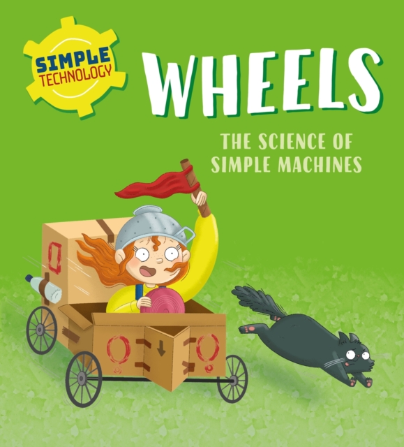 Simple Technology: Wheels, Hardback Book
