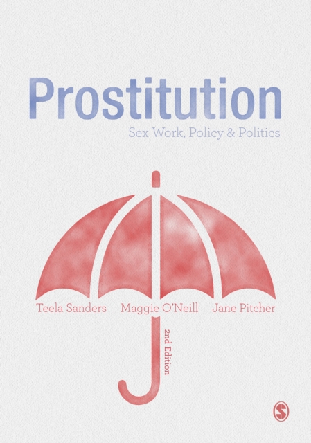Prostitution : Sex Work, Policy & Politics, EPUB eBook