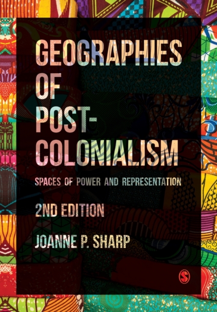Geographies of Postcolonialism : Spaces of Power and Representation, Paperback / softback Book