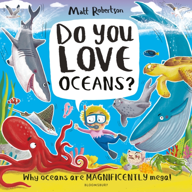 Do You Love Oceans? : Why oceans are magnificently mega!, Paperback / softback Book