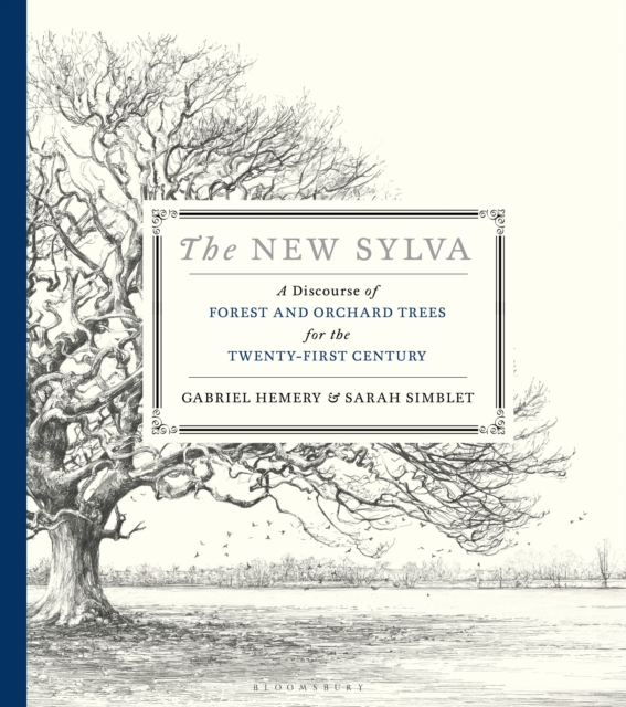 The New Sylva : A Discourse of Forest and Orchard Trees for the Twenty-First Century, Hardback Book