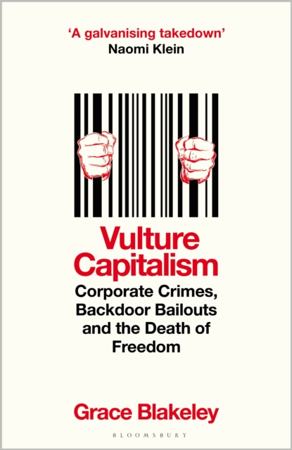 Vulture Capitalism : Corporate Crimes, Backdoor Bailouts and the Death of Freedom, PDF eBook
