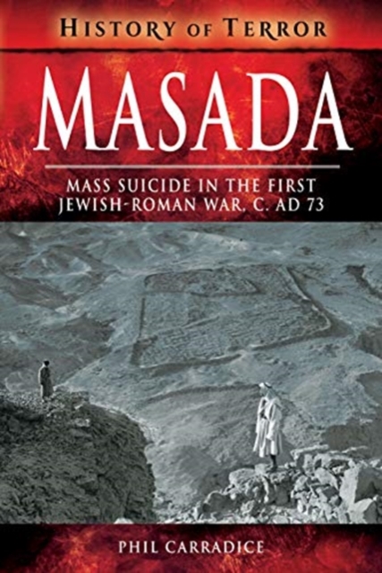 Masada : Mass Sucide in the First Jewish-Roman War, c. AD 73, Paperback / softback Book