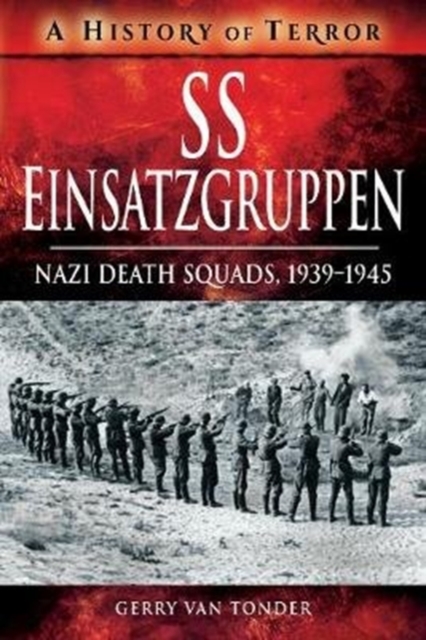 SS Einsatzgruppen : Nazi Death Squads, 1939-1945, Paperback / softback Book