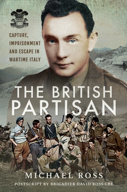 The British Partisan : Capture, Imprisonment and Escape in Wartime Italy, EPUB eBook