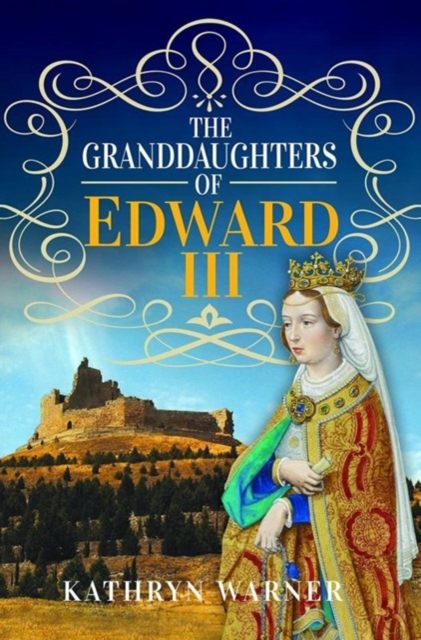 The Granddaughters of Edward III, Hardback Book