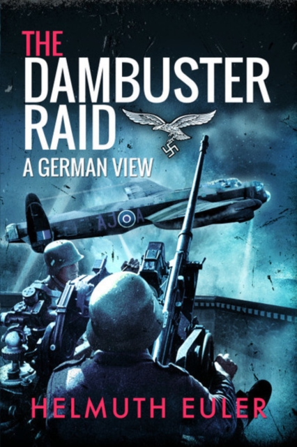 The Dambuster Raid : A German View, Paperback / softback Book