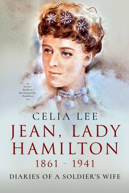 Jean, Lady Hamilton, 1861-1941 : Diaries of A Soldier's Wife, PDF eBook