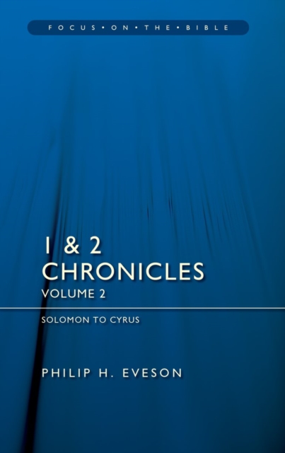 1 & 2 Chronicles Vol 2 : Solomon to Cyrus, Paperback / softback Book