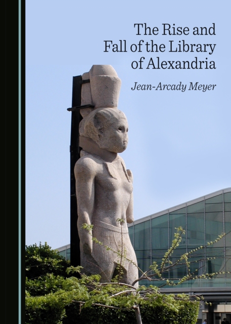 The Rise and Fall of the Library of Alexandria, PDF eBook