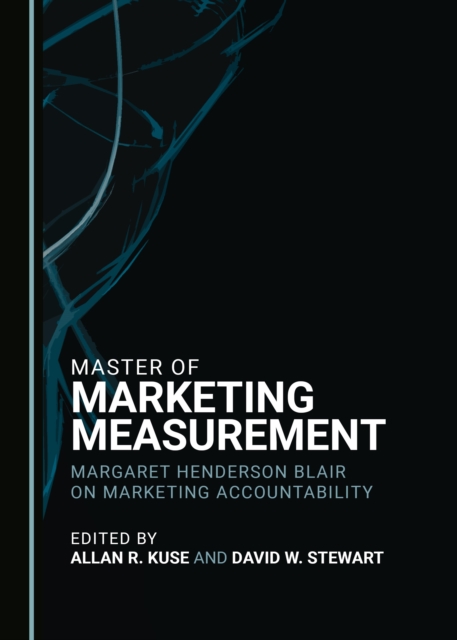 None Master of Marketing Measurement : Margaret Henderson Blair on Marketing Accountability, PDF eBook